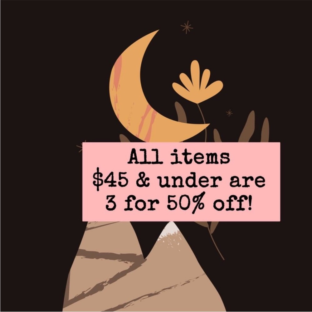All items $45 & under are 3 for 50% off! 

✌🏽❤️